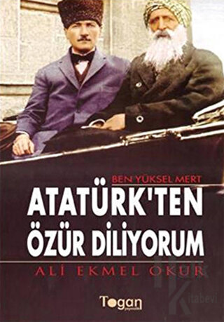 Ben Yüksel Mert Atatürk’ten Özür Diliyorum - Halkkitabevi