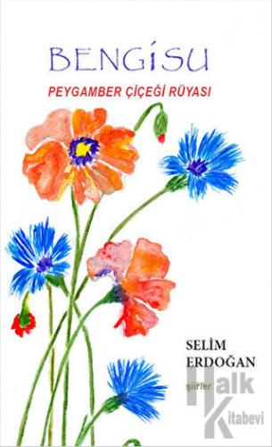 Bengisu Peygamber Çiçeği Rüyası - Halkkitabevi