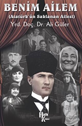 Benim Ailem - Atatürk’ün Saklanan Ailesi - Halkkitabevi