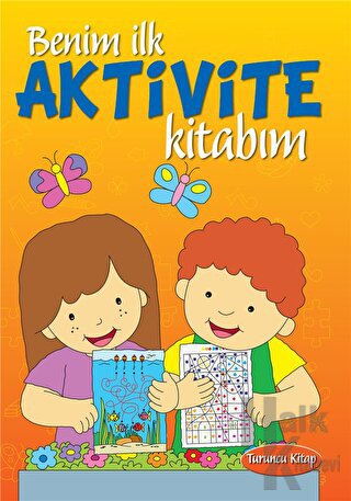 Benim İlk Aktivite Kitabım - Turuncu Kitap - Halkkitabevi