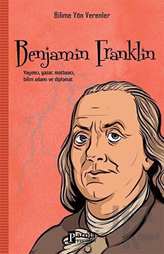 Benjamin Franklin - Bilime Yön Verenler - Halkkitabevi
