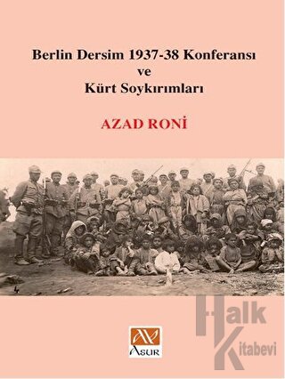 Berlin Dersim 1937-38 Konferansı ve Kürt Soykırımları - Halkkitabevi