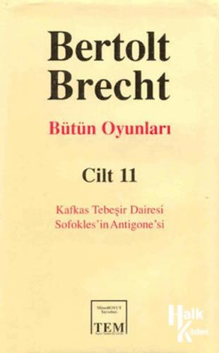 Berthold Brecht-Bütün Oyunları 11 / Kafkas Tebeşir Dairesi - Sofokles'