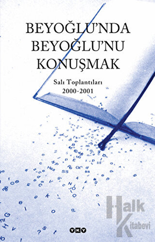 Beyoğlu’nda Beyoğlu’nu Konuşmak Salı Toplantıları 2000 - 2001 - Halkki