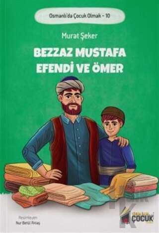 Bezzaz Mustafa Efendi ve Ömer - Osmanlı'da Çocuk Olmak 10 - Halkkitabe