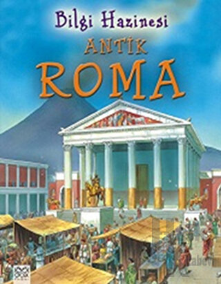 Bilgi Hazinesi - Antik Roma - Halkkitabevi