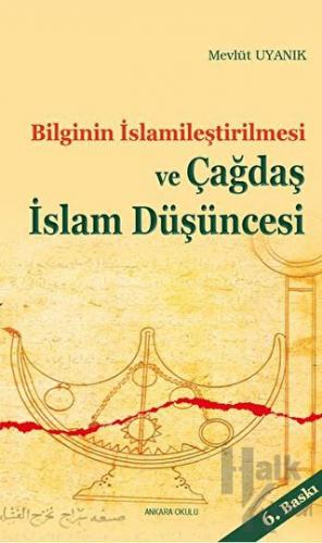 Bilginin İslamileştirilmesi ve Çağdaş İslam Düşüncesi