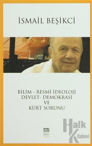 Bilim - Resmi İdeoloji / Devlet - Demokrasi ve Kürt Sorunu - Halkkitab