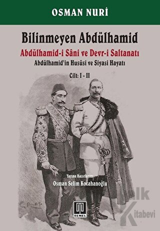 Bilinmeyen Abdülhamid - Abdülhamid'in Hususi ve Siyasi Hayatı Cilt: 1-2