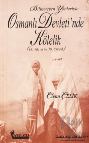 Bilinmeyen Yönleriyle Osmanlı Devleti'nde Kölelik - Halkkitabevi