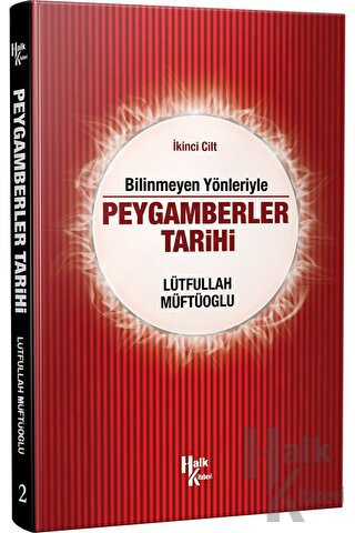 Bilinmeyen Yönleriyle Peygamberler Tarihi 2.Cilt