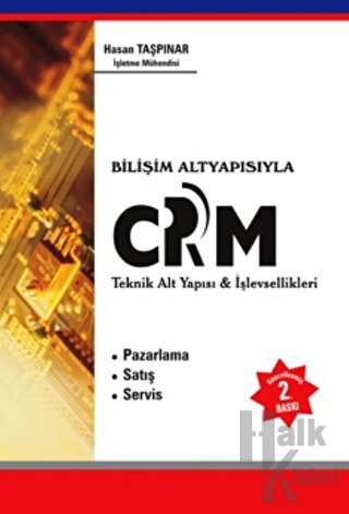 Bilişim Altyapısıyla CRM Teknik Alt Yapısı ve İşlevsellikleri - Halkki