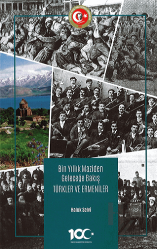 Bin Yıllık Maziden Geleceğe Bakış Türkler ve Ermeniler