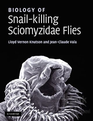 Biology of Snail-Killing Sciomyzidae Flies (Ciltli)