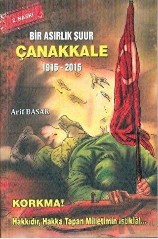 Bir Asırlık Şuur: Çanakkale 1915 - 2015