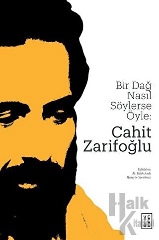 Bir Dağ Nasıl Söylerse Öyle: Cahit Zarifoğlu - Halkkitabevi