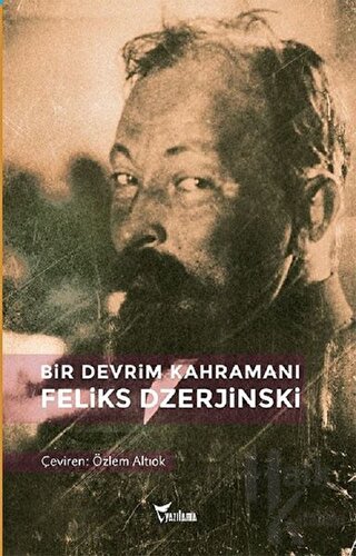 Bir Devrim Kahramanı: Feliks Dzerjinski - Halkkitabevi