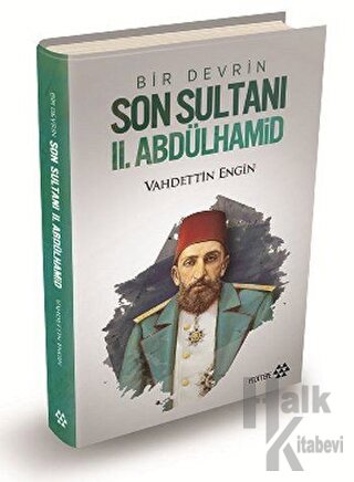 Bir Devrin Son Sultanı 2. Abdülhamid (Ciltli) - Halkkitabevi
