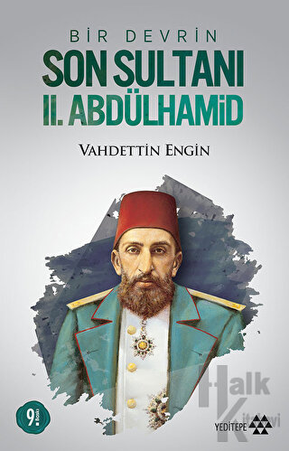 Bir Devrin Son Sultanı 2. Abdülhamid - Halkkitabevi