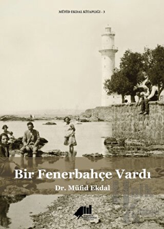 Bir Fenerbahçe Vardı - Halkkitabevi
