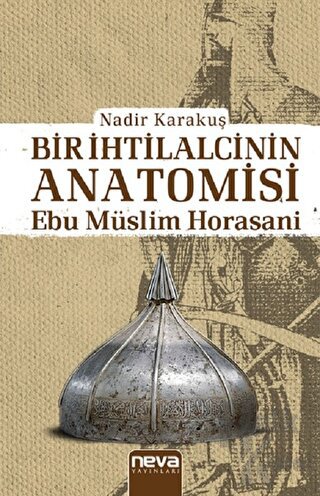 Bir İhtilalcinin Anatomisi - Ebu Müslim Horasani - Halkkitabevi