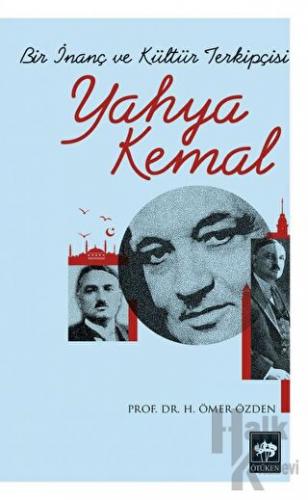 Bir İnanç ve Kültür Terkipçisi Yahya Kemal - Halkkitabevi