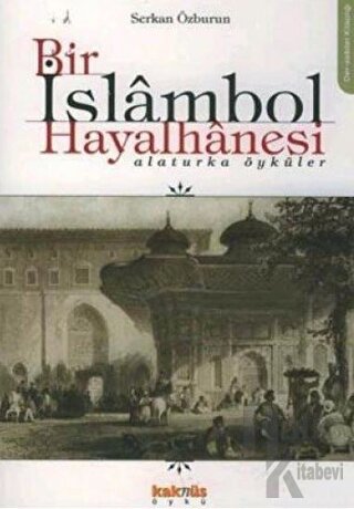 Bir İslambol Hayalhanesi Alaturka Öyküler - Halkkitabevi