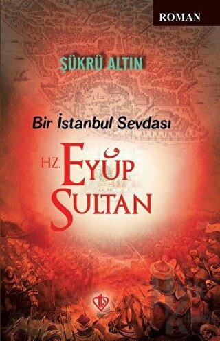 Bir İstanbul Sevdası - Hz. Eyüp Sultan - Halkkitabevi