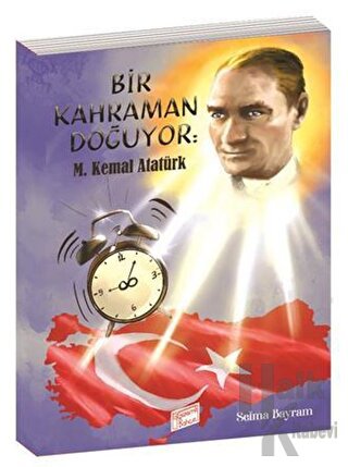Bir Kahraman Doğuyor M. Kemal Atatürk - Halkkitabevi