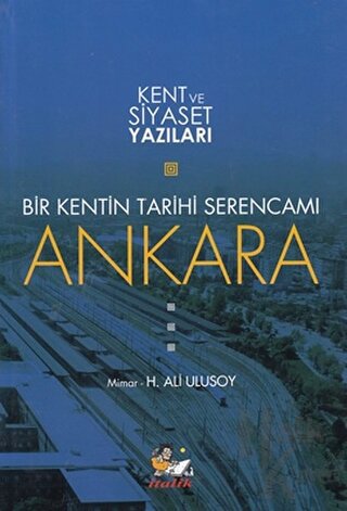 Bir Kentin Tarihi Serencamı Ankara - Halkkitabevi