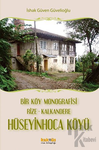 Bir Köy Monografisi, Rize- Kalkandere Hüseyin Hoca Köyü - Halkkitabevi