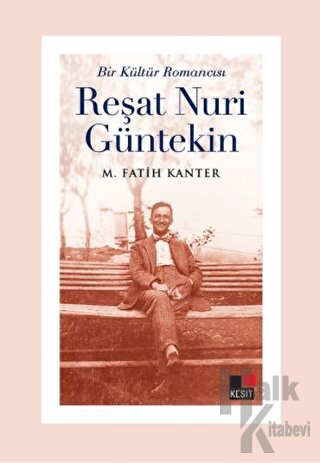 Bir Kültür Romancısı Reşat Nuri Güntekin - Halkkitabevi