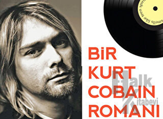 Bir Kurt Cobain Romanı - Halkkitabevi