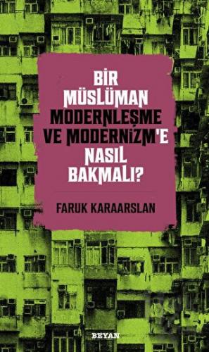 Bir Müslüman Modernleşme ve Modernizm’e Nasıl Bakmalı? - Halkkitabevi