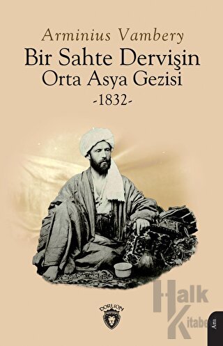 Bir Sahte Dervişin Orta Asya Gezisi 1832