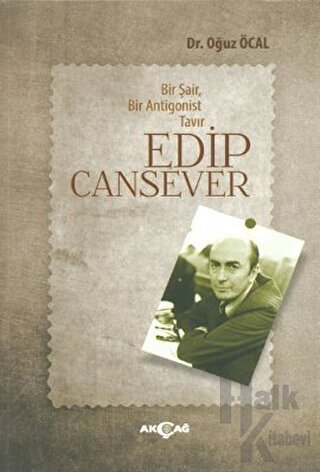 Bir Şair, Bir Antigonist Tavır: Edip Cansever - Halkkitabevi