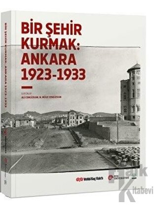 Bir Şehir Kurmak: Ankara 1923 - 1933 - Halkkitabevi