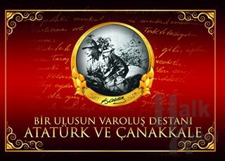 Bir Ulusun Varoluş Destanı Atatürk ve Çanakkale - Halkkitabevi