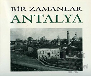 Bir Zamanlar Antalya - Halkkitabevi