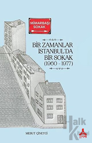 Bir Zamanlar İstanbul’da Bir Sokak (1960 - 1977)