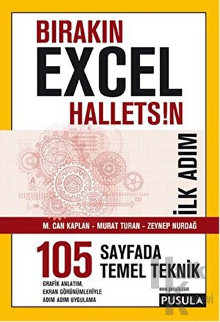 Bırakın Excel Halletsin İlk Adım: 105 Temel Teknik - Halkkitabevi