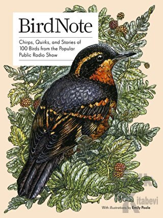 Birdnote: Chirps, Quirks and Stories of 100 Birds from the Popular Pub