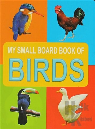 Birds My Small Board Book Of