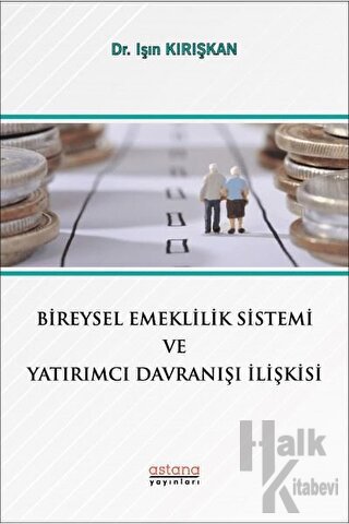 Bireysel Emeklilik Sistemi ve Yatırımcı Davranışı İlişkisi - Halkkitab
