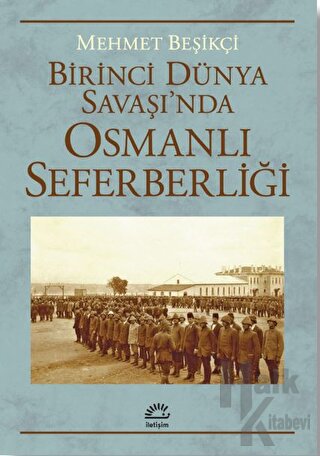 Birinci Dünya Savaşı’nda Osmanlı Seferberliği - Halkkitabevi