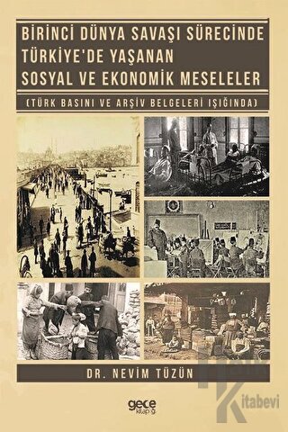 Birinci Dünya Savaşı Sürecinde Türkiye'de Yaşanan Sosyal ve Ekonomik M