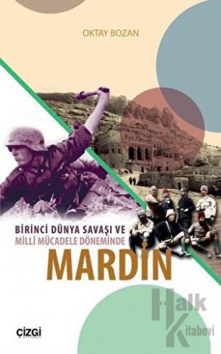 Birinci Dünya Savaşı ve Milli Mücadele Döneminde Mardin - Halkkitabevi