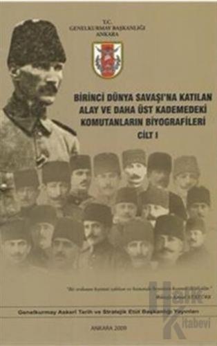 Birinci Dünya Savaşı'na Katılan Alay ve Daha Üst Kademedeki Komutanlar