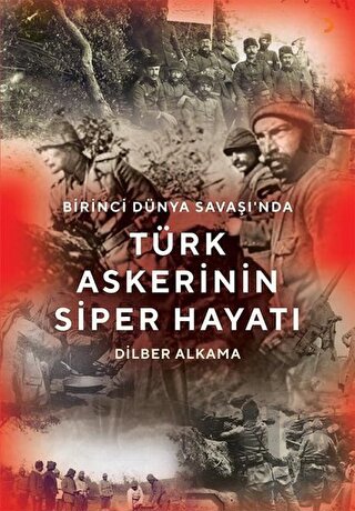 Birinci Dünya Savaşı'nda Türk Askerinin Siper Hayatı - Halkkitabevi