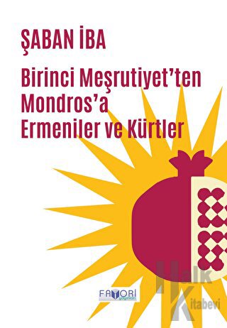 Birinci Meşrutiyet’ten Mondros’a Ermeniler ve Kürtler